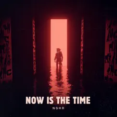 Now Is the Time - Single by NSHR album reviews, ratings, credits