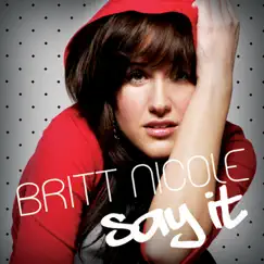 Say It by Britt Nicole album reviews, ratings, credits
