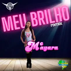 Meu Brilho (Remix) - Single by DJ Cleber Mix, Eletrofunk Brasil & Mc Mayara album reviews, ratings, credits
