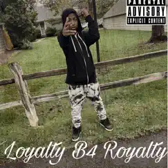 Loyalty B4 Royalty (feat. P Yungin) Song Lyrics