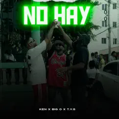 No Hay (feat. T.Y.S & Big O) - Single by El Ken album reviews, ratings, credits