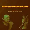 What You Won't Do For Love (Live) [Live] - Single album lyrics, reviews, download