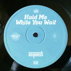 Hold Me While You Wait - Single by Keywest album reviews, ratings, credits
