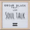 Soul Talk (feat. LUC) - Single album lyrics, reviews, download