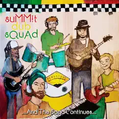 ...And the Saga Continues... by Summit Dub Squad album reviews, ratings, credits