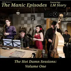 The Hot Damn Sessions, Vol. 1 (feat. LM Story) - EP by Eddie Brewer & the Manic Episodes album reviews, ratings, credits