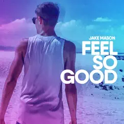 Feel so Good Song Lyrics