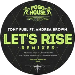 Let's Rise (Remixes) [feat. Andrea Brown] - EP by Tony Fuel album reviews, ratings, credits