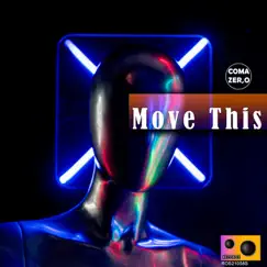 Move This - Single by COMA ZERO album reviews, ratings, credits