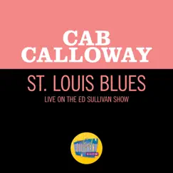 St. Louis Blues (Live On The Ed Sullivan Show, May 26, 1963) Song Lyrics