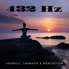 432 Hz: Sommeil, Thérapie & Méditation - Lutte contre l'anxiété, Stress et les états mentaux négatifs by Anandra, Jonathan Mantras & Maryada Ram album reviews, ratings, credits