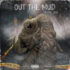 Out the Mud - Single by K1NG J4H album reviews, ratings, credits