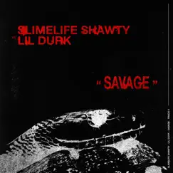 Savage (feat. Lil Durk) - Single by Slimelife Shawty album reviews, ratings, credits