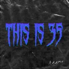 This Is 35 - Single by Addmo album reviews, ratings, credits