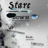 Stare down (feat. Unguyd3d) - Single album lyrics, reviews, download