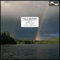Field Report, Vol. 27: Mayfield Lake by Chad Crouch album reviews, ratings, credits