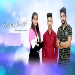 Dil De Nede - Single by Ashok Jyotisariya album reviews, ratings, credits