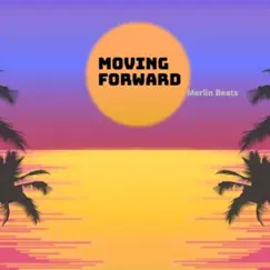 Moving Forward - Single by Merlin Beats album reviews, ratings, credits