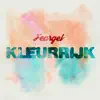 Kleurrijk - Single album lyrics, reviews, download