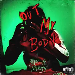 Out My Body - Single by Slimelife Shawty album reviews, ratings, credits