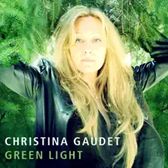 Green Light - Single by Christina Gaudet album reviews, ratings, credits
