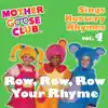 Mother Goose Club - Sings Nursery Rhymes, Vol. 4: Row, Row, Row Your Rhyme album lyrics, reviews, download