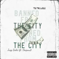 Banned From the City (feat. Deepend) - Single by Jugg Babii album reviews, ratings, credits