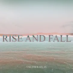 Rise and Fall by Use Your Atlas album reviews, ratings, credits
