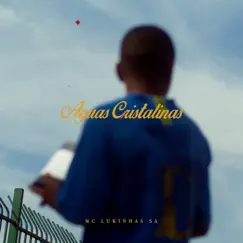 Águas Cristalinas - Single by MC LUKINHAS SA album reviews, ratings, credits