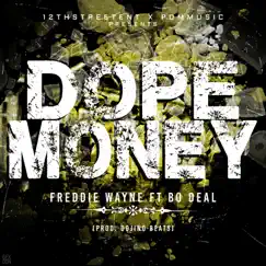 Dope Money - Single (feat. Bo Deal) - Single by Freddie Wayne album reviews, ratings, credits