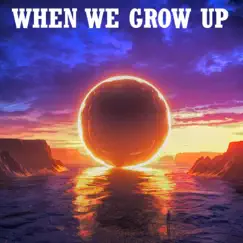 Horizon by When We Grow Up album reviews, ratings, credits