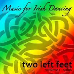 Music for Irish Dancing, Vol.1: Solos by Two Left Feet album reviews, ratings, credits