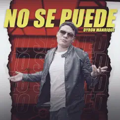 No se puede - Single by Dyron Manrique album reviews, ratings, credits