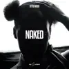 Naked - Single album lyrics, reviews, download