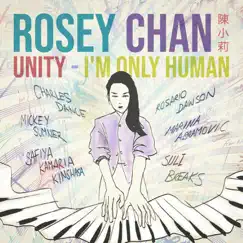 UNITY - I'm Only Human - EP by Rosey Chan album reviews, ratings, credits