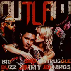 Outlaw - Single by Big Buzz, SMG Jimmy & Struggle Jennings album reviews, ratings, credits