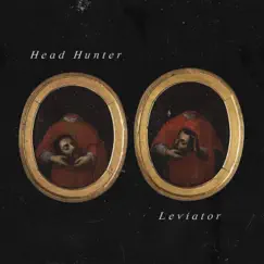 Head Hunter x Leviator - EP by Head Hunter album reviews, ratings, credits
