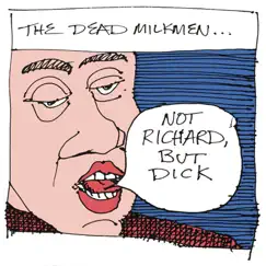 Not Richard, But Dick by The Dead Milkmen album reviews, ratings, credits
