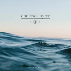 Endloses Meer - Single by CCS Worship album reviews, ratings, credits