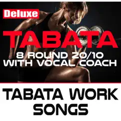 Tabata Workout Songs (Deluxe) [8 Round 20/10 With Vocal Coach] by Tabata Workout Song album reviews, ratings, credits
