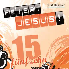 Feiert Jesus! 15 by Feiert Jesus! album reviews, ratings, credits
