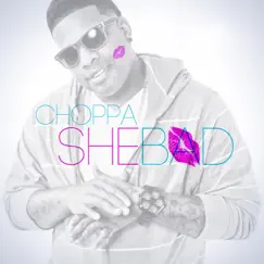 She Bad (feat. Marka) - Single by Choppa album reviews, ratings, credits