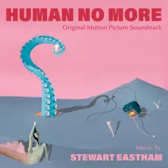 Human No More (Original Motion Picture Soundtrack) by Stewart Eastham album reviews, ratings, credits