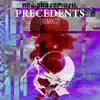 Precedents Remixed album lyrics, reviews, download