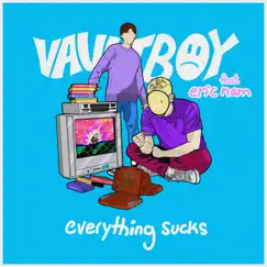 Everything sucks - Single by Vaultboy & Eric Nam album reviews, ratings, credits