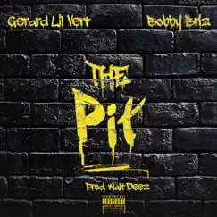 The Pit (feat. Bobby Briz) - Single by Gerard Lil Vert album reviews, ratings, credits