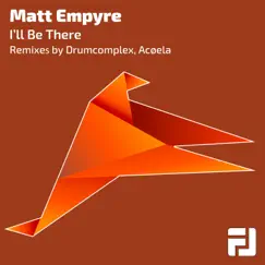 I'll Be There - Single by Matt Empyre, ACØELA & Drumcomplex album reviews, ratings, credits