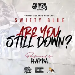 Are U Still Down - Single by Swifty Blue & Rappa album reviews, ratings, credits