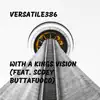 With a Kings Vision (feat. Scoey Buttafuoco) - Single album lyrics, reviews, download
