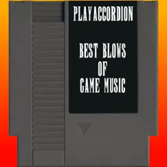 Best Blows of Game Music by PlayAccordion album reviews, ratings, credits